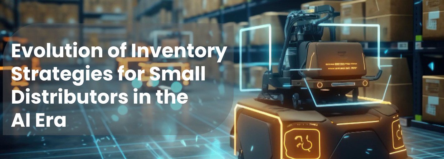 Evolution of Inventory Strategies for Small Distributors in the AI Era